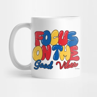 Focus On The Good Vibes Mug